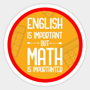 English is important but math is importanter, funny bad translation quote Sticker